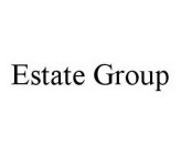 ESTATE GROUP
