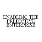 ENABLING THE PREDICTIVE ENTERPRISE