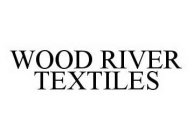 WOOD RIVER TEXTILES