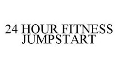 24 HOUR FITNESS JUMPSTART