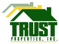 TRUST PROPERTIES, INC.