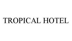 TROPICAL HOTEL