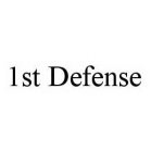 1ST DEFENSE