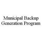 MUNICIPAL BACKUP GENERATION PROGRAM