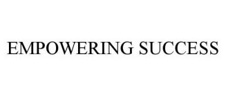 EMPOWERING SUCCESS