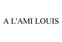 A L'AMI LOUIS