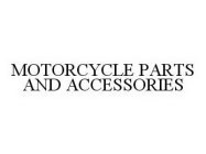 MOTORCYCLE PARTS AND ACCESSORIES