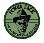 POKER FACE PUT A CHIP ON YOUR SHOULDER