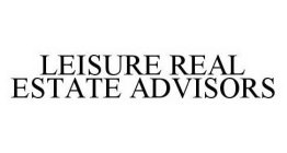 LEISURE REAL ESTATE ADVISORS