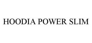 HOODIA POWER SLIM