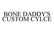 BONE DADDY'S CUSTOM CYCLE