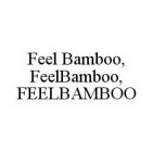 FEEL BAMBOO, FEELBAMBOO, FEELBAMBOO