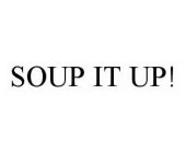 SOUP IT UP!