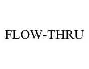 FLOW-THRU