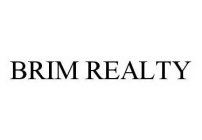 BRIM REALTY