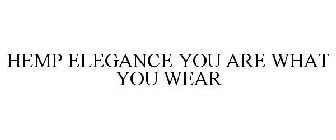 HEMP ELEGANCE YOU ARE WHAT YOU WEAR