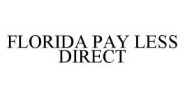 FLORIDA PAY LESS DIRECT