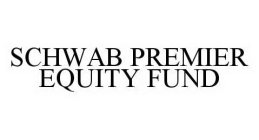 SCHWAB PREMIER EQUITY FUND