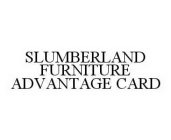 SLUMBERLAND FURNITURE ADVANTAGE CARD