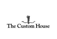 THE CUSTOM HOUSE