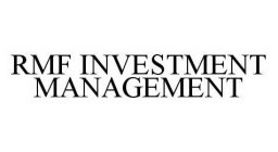 RMF INVESTMENT MANAGEMENT