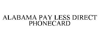 ALABAMA PAY LESS DIRECT PHONECARD