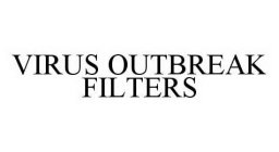 VIRUS OUTBREAK FILTERS