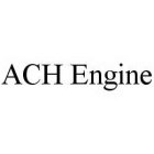 ACH ENGINE