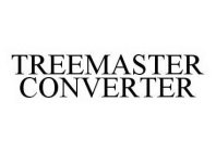 TREEMASTER CONVERTER