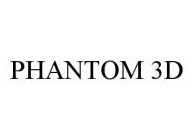 PHANTOM 3D
