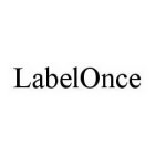 LABELONCE