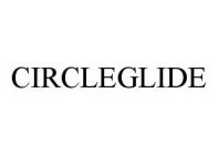 CIRCLEGLIDE