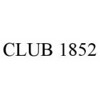 CLUB 1852