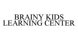 BRAINY KIDS LEARNING CENTER