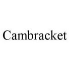CAMBRACKET