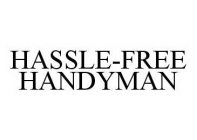 HASSLE-FREE HANDYMAN