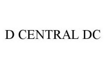 D CENTRAL DC