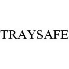 TRAYSAFE