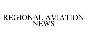 REGIONAL AVIATION NEWS