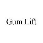 GUM LIFT