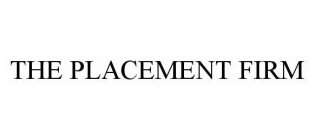 THE PLACEMENT FIRM