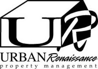 UR URBAN RENAISSANCE PROPERTY MANAGEMENT