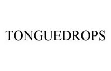TONGUEDROPS