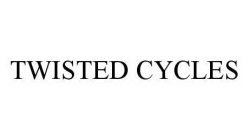TWISTED CYCLES