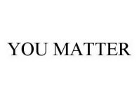 YOU MATTER