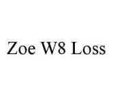 ZOE W8 LOSS