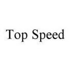 TOP SPEED