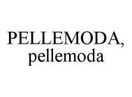 PELLEMODA, PELLEMODA