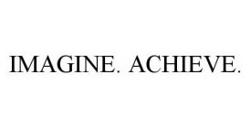 IMAGINE. ACHIEVE.