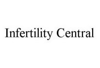 INFERTILITY CENTRAL